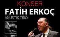 Fatih Erkoç'tan akustik müzik ziyafeti!