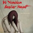 Ve yeniden başlar hayat!